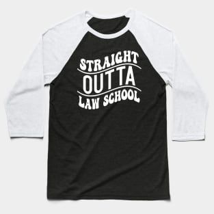 Straight Outta Law School Baseball T-Shirt